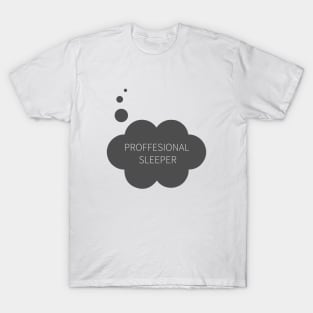 Professional sleeper T-Shirt